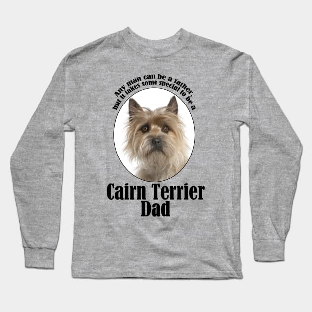 Cairn Terrier Dad Long Sleeve T-Shirt by You Had Me At Woof